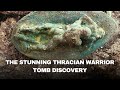 Unopened for 2,100 Years: The Stunning Thracian Warrior Tomb Discovery