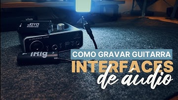 Como Gravar Guitarra: Interfaces de Áudio para Guitarristas | As melhores para a sua necessidade!