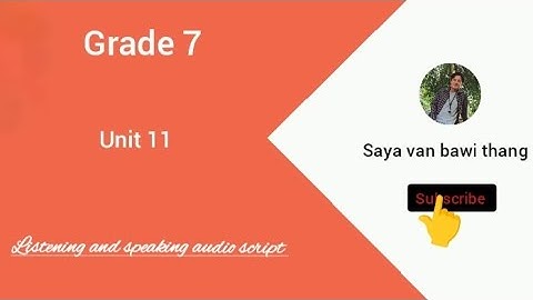 Grade 7, unit 11 listening and speaking (audio script)
