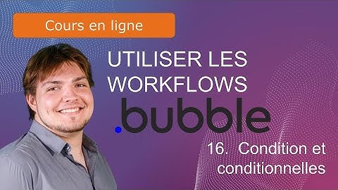 Utiliser les workflows : Condition et conditionnelles