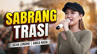 Download lagu SABRANG TRASI | OCHA LONDHO | ANICA NADA SIANG 01 OKTOBER 2022 SLIYEG BLOK MANGIR INDRAMAYU