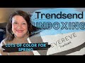 GREAT TRANSITION PIECES IN MY MARCH, 2022 TRENDSEND BY EVEREVE UNBOXING. PLUS SIZE AND SOME COLOR!