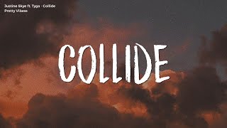 Justine Skye - Collide ft. Tyga (Lyrics)