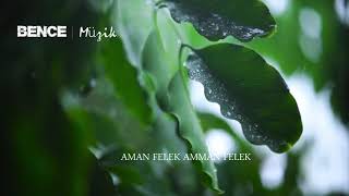 Aman Felek - Alt Yapı (Ton Re) Bayan Tonu Üzik