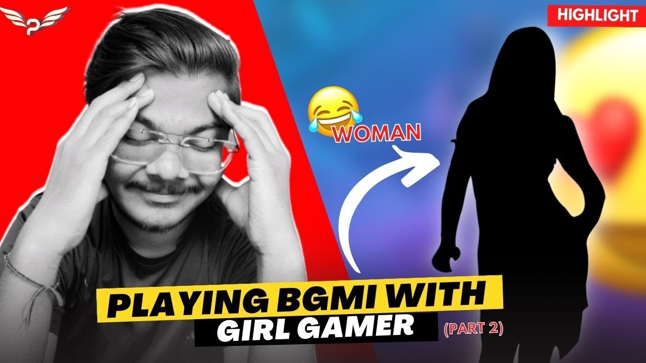 PLAYING BGMI WITH GIRL GAMER (WOMAN🙂💔) -  PART 2 | BGMI FUNNY HIGHLIGHT | PIYUSH DHAKECHA