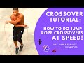 Jump Rope CROSSOVER TUTORIAL: How to do Crossovers AT SPEED! (2020)
