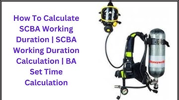 How To Calculate SCBA Working Duration | SCBA Working Duration Calculation | BA Set Time Calculation