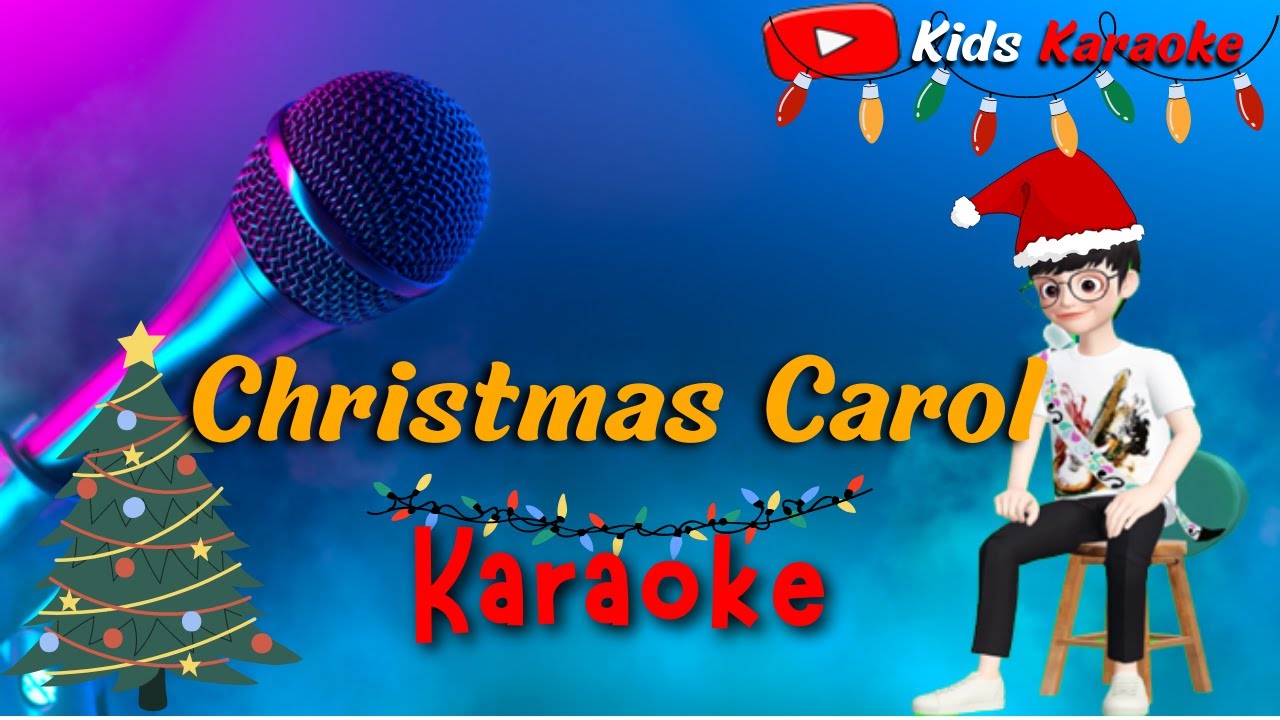 Christmas Carol Karaoke With Scrolling Lyrics Youtube Kids Karaoke 