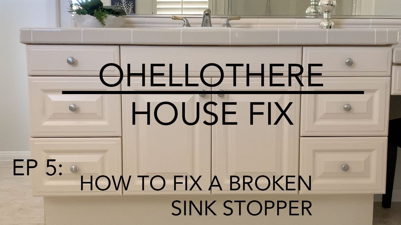 House Fix: Fixing a Broken Sink Stopper