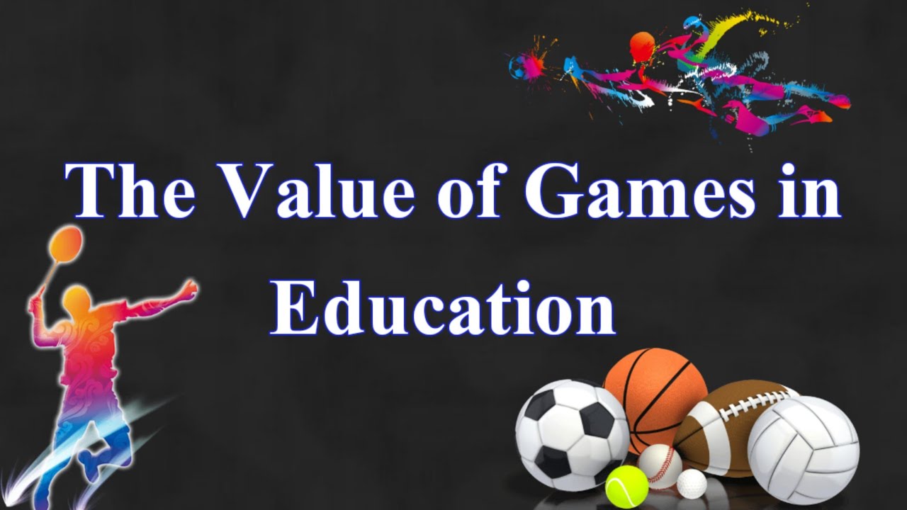 essay on value of games in education