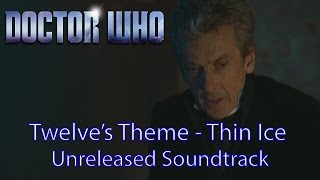 Doctor Who - Twelves Theme (Pianissimo) - Thin Ice - Unreleased Soundtrack Series 10