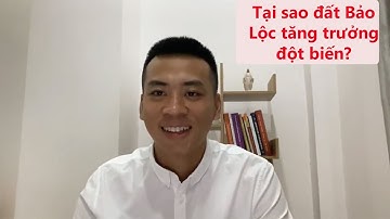 Tại sao bất động sản Bảo Lộc HOT? | Chìa khóa nhà đất