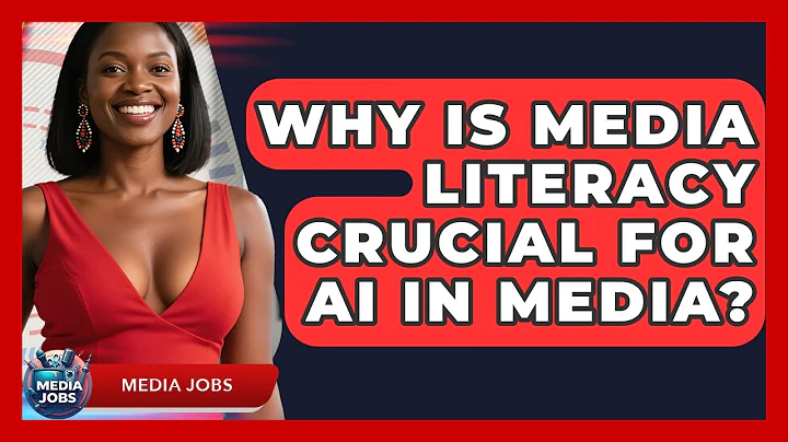 Why Is Media Literacy Crucial For AI In Media? - Media Jobs