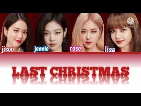 Last Christmas BLACKPINK colour coded lyrics // momojito //