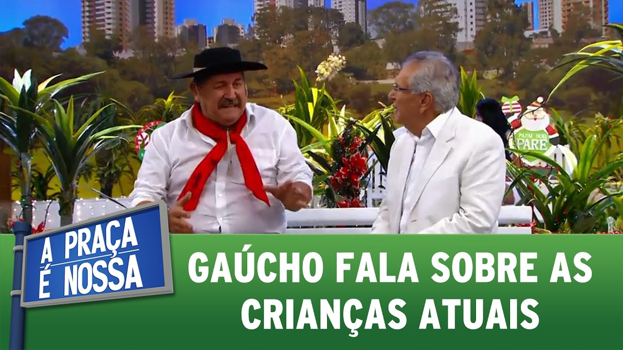 Gaúcho fala sobre as crianças atuais | A Praça É Nossa (29/12/16)