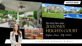 Your Dream Home Awaits... 21 Stoney Heights Court, Clifton Park, NY 12065 Listed by Rebekah O'Neil