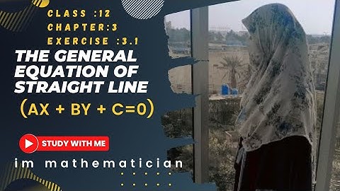 Chapter 3 (The general equation of straight line )ex#3.1