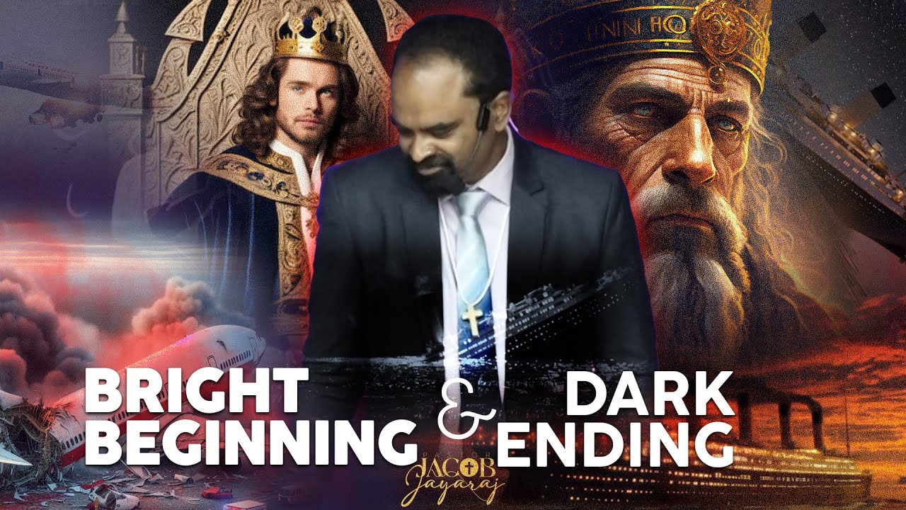Bright Beginning & Dark End | Pastor Jacob Jayaraj | Radiant Rise & Tragic Fall | Aug 10 2025