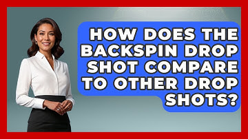 How Does The Backspin Drop Shot Compare To Other Drop Shots? - Ping Pong Prodigy