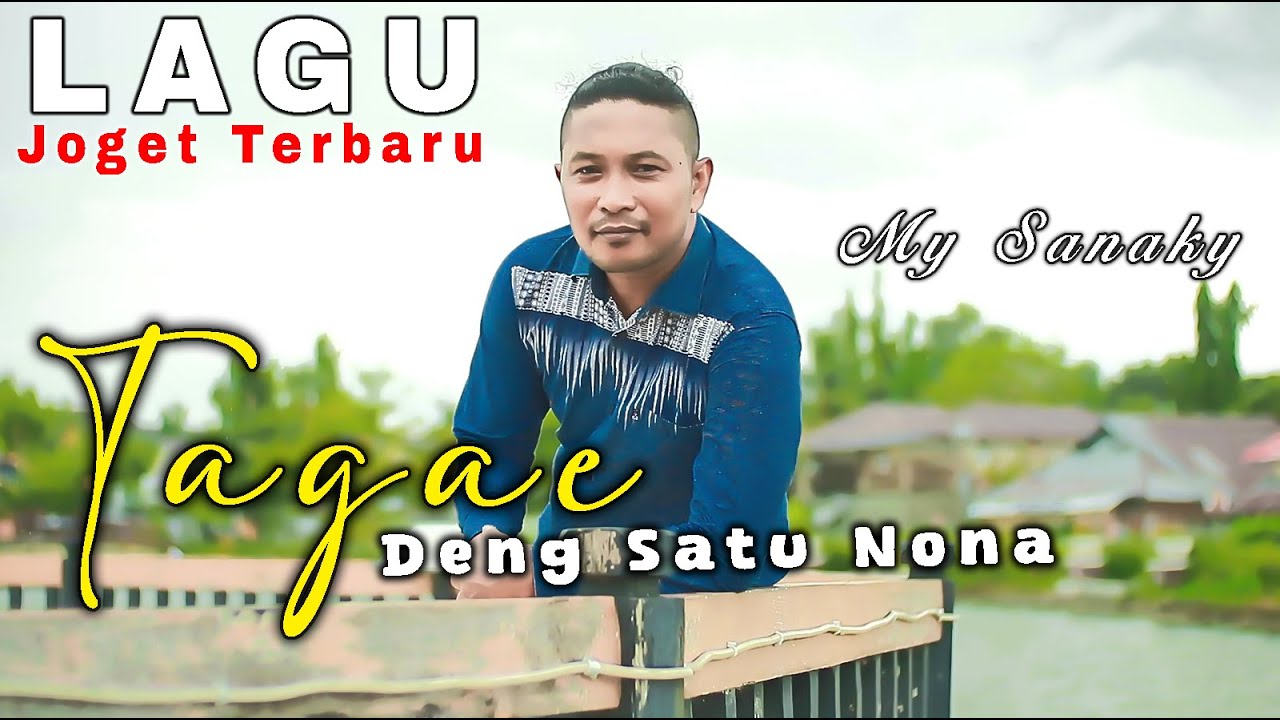 Tagae Deng Satu Nona - My Sanaky || Lagu Joget Ambon Terbaru (Official Music Video)