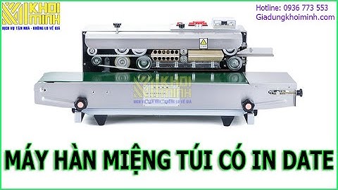 Máy hàn miệng túi có in Date: hàn miệng túi liên tục, vỏ bằng inox 304 - LH: 0936 773 553