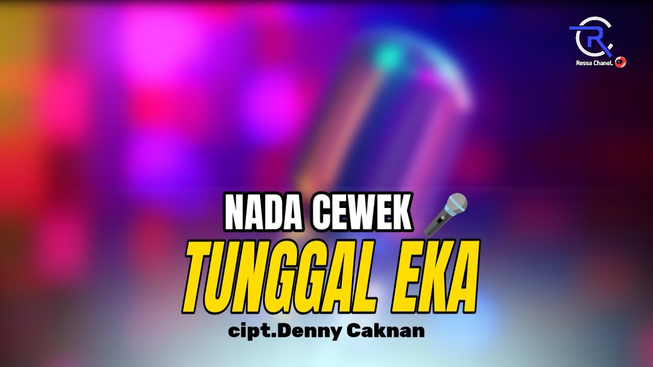 TUNGGAL EKA ( KARAOKE NADA CEWEK )