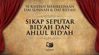 Kaidah 8: Sikap Seputar Bid'ah dan Ahli Bid'ah