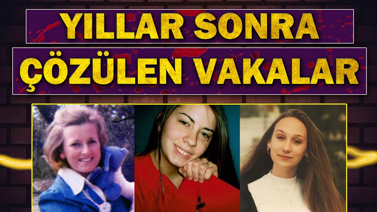 Yıllar Sonra Çözülen Vakalar - BÖLÜM 3 | 3 Gerçek Suç Vakası
