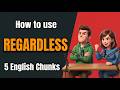 REGARDLESS: The One Word That Shows Real Confidence in English