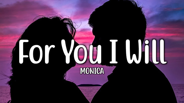 Lyrics to for you i will monica