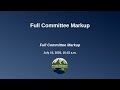 Full Committee Markup