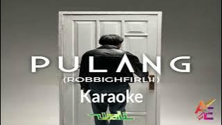 Wali - Pulang (Robbighfirlii) [Karaoke Original Version]