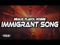 BEAUZ, FLAWX &amp; Robbe - Immigrant Song (Hard Edit)