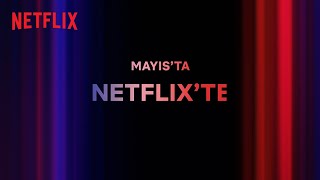 Bu Ay Netflix Türkiye De Neler Var? Mayıs 2024