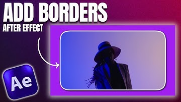 How To Add Borders In After Effect Like A Pro