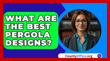 What Are The Best Pergola Designs? - CountyOffice.org