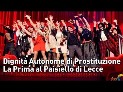 "Dignità Autonome di Prostituzione" la Prima al Paisiello di Lecce | 10 aprile 2013 | InOnda WebTv