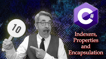 Indexers, Properties and Encapsulation