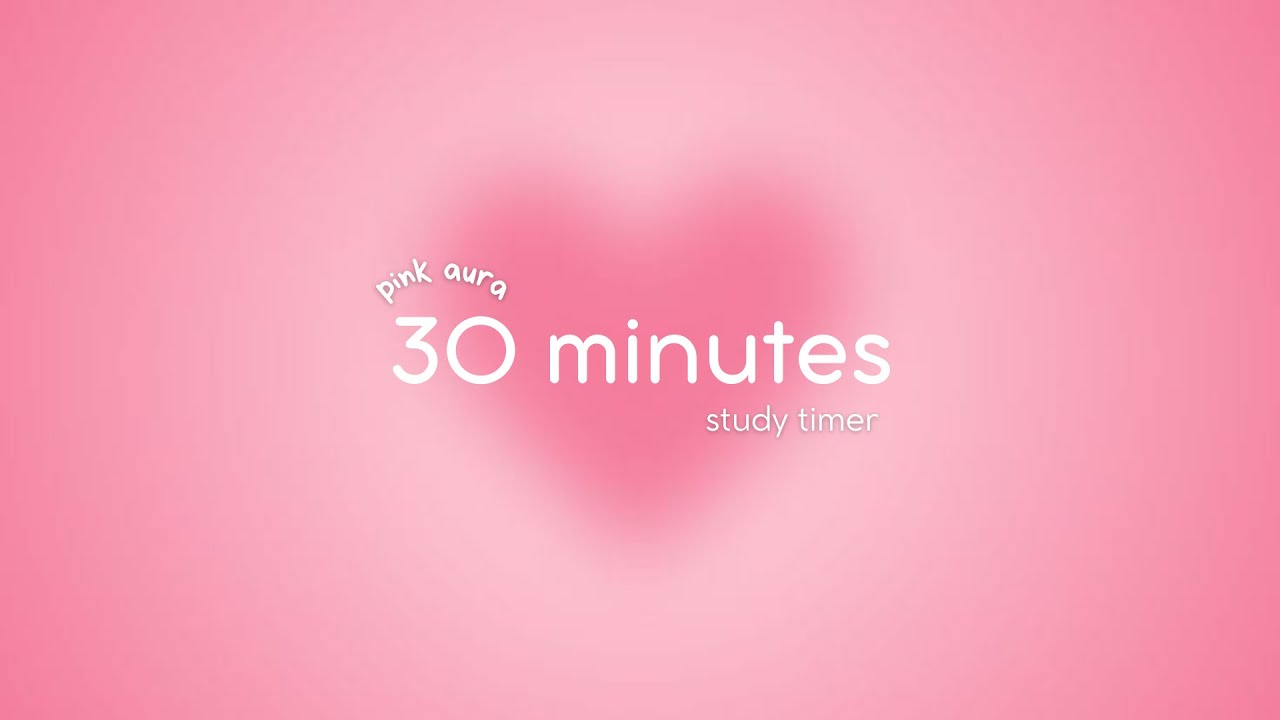 30 minutes pink aura timer for deep focus & productivity 🩷 Aesthetic Focus Countdown ⏱️