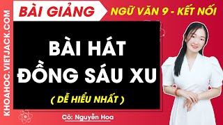 Bài hát đồng sáu xu | Ngữ văn 9 - Kết nối tri thức (DỄ HIỂU NHẤT)