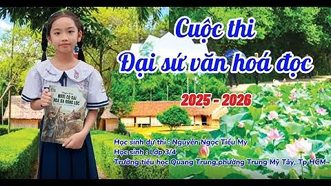 LỚP 3/4 - CUỘC THI ĐẠI SỨ VĂN HOÁ ĐỌC
