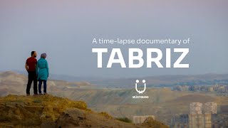 A time-lapse documentary of Tabriz