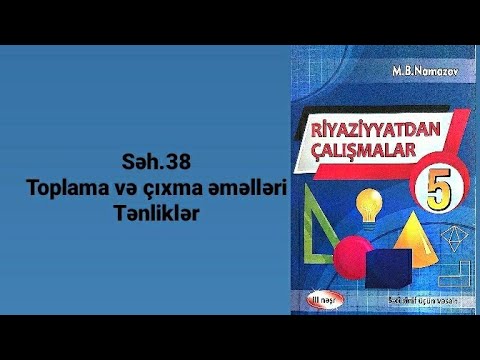 Namazov 5ci sinif Səh.38 ( Toplama və çıxma əməlləri. Tənliklər)