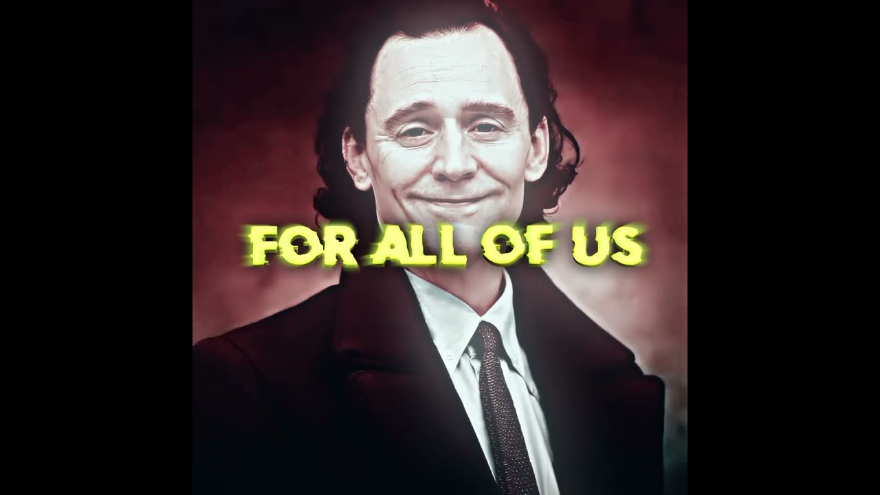 " ғᴏʀ ᴀʟʟ ᴏғ ᴜs " | ʟᴏᴋɪ ᴇᴅɪᴛ.