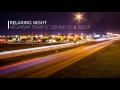 RELAXING NIGHT - HIGHWAY TRAFFIC SOUND FOR SLEEP