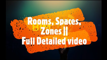 Rooms, Spaces and Zones || Full Detailed video || BIM Guru