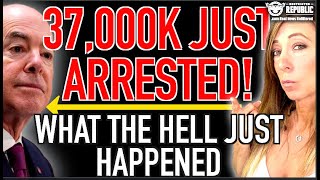 The Secret’s Out! 37K Now Arrested!!! What The Hell's Happening!