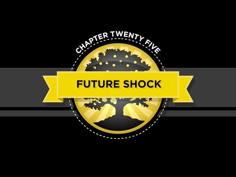 The Crash Course - Chapter 25 - Future Shock