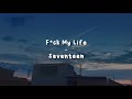 F Ck My Life Seventeen LIRIK SUB INDO F Ck My Life Seventeen LIRIK SUB INDO