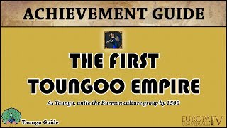 EU4 The First Toungoo Empire Achievement Guide | Taungu Tutorial | Quick Playthrough | AAR